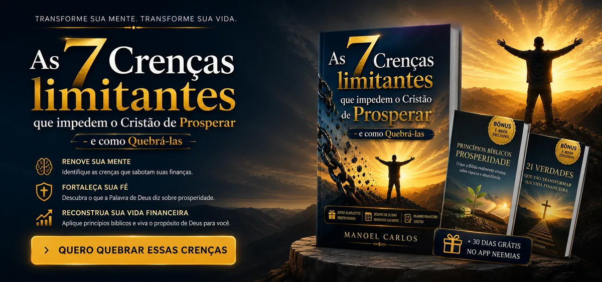 As 7 Crenças Limitantes que Impedem o Cristão de Prosperar - e como Quebrá-las