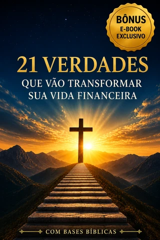 Capa do e-book 21 Verdades que Vão Transformar Sua Vida Financeira - com bases bíblicas